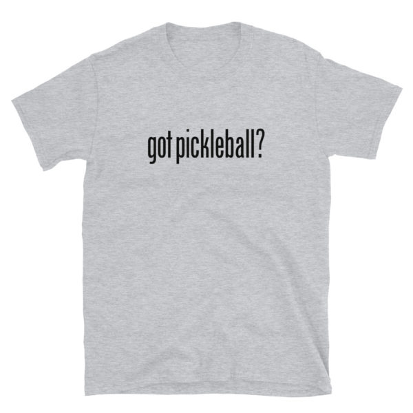 Click to buy Got Pickleball Unisex T-shirt