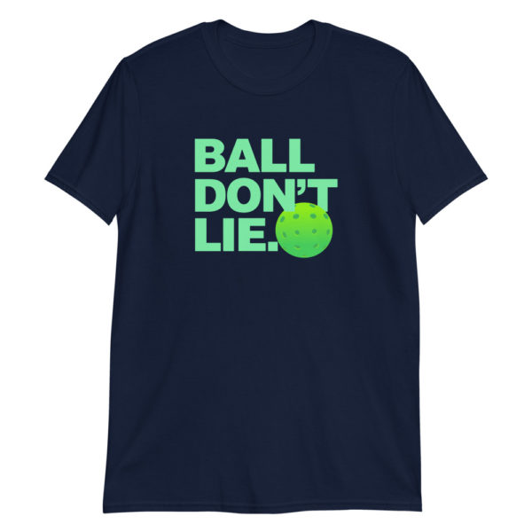 Click to buy this Ball Don't Lie Pickleball Shirt