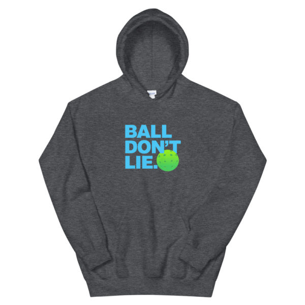 Click to buy Ball Don't Lie Pickleball Hoodie