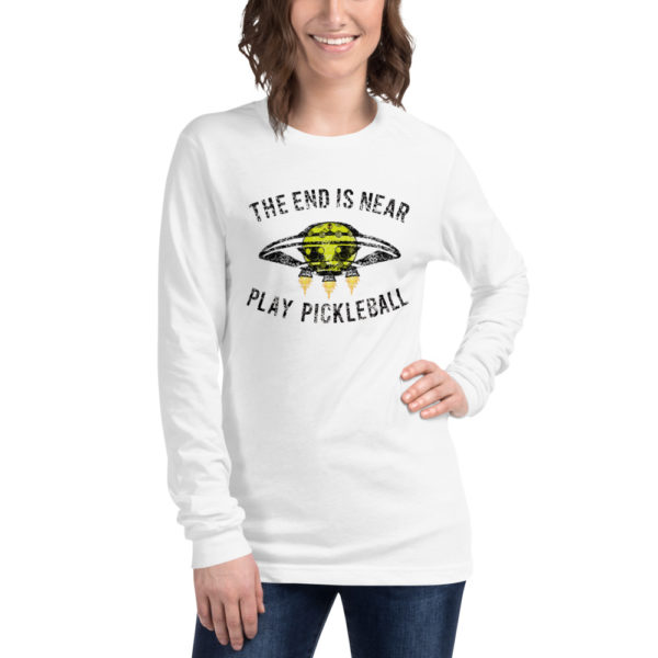 Click to buy End Is Near Play Pickleball Unisex Long Sleeve