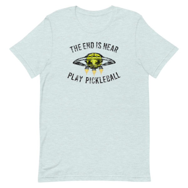 click to buy End Is Near Play Pickleball Tee